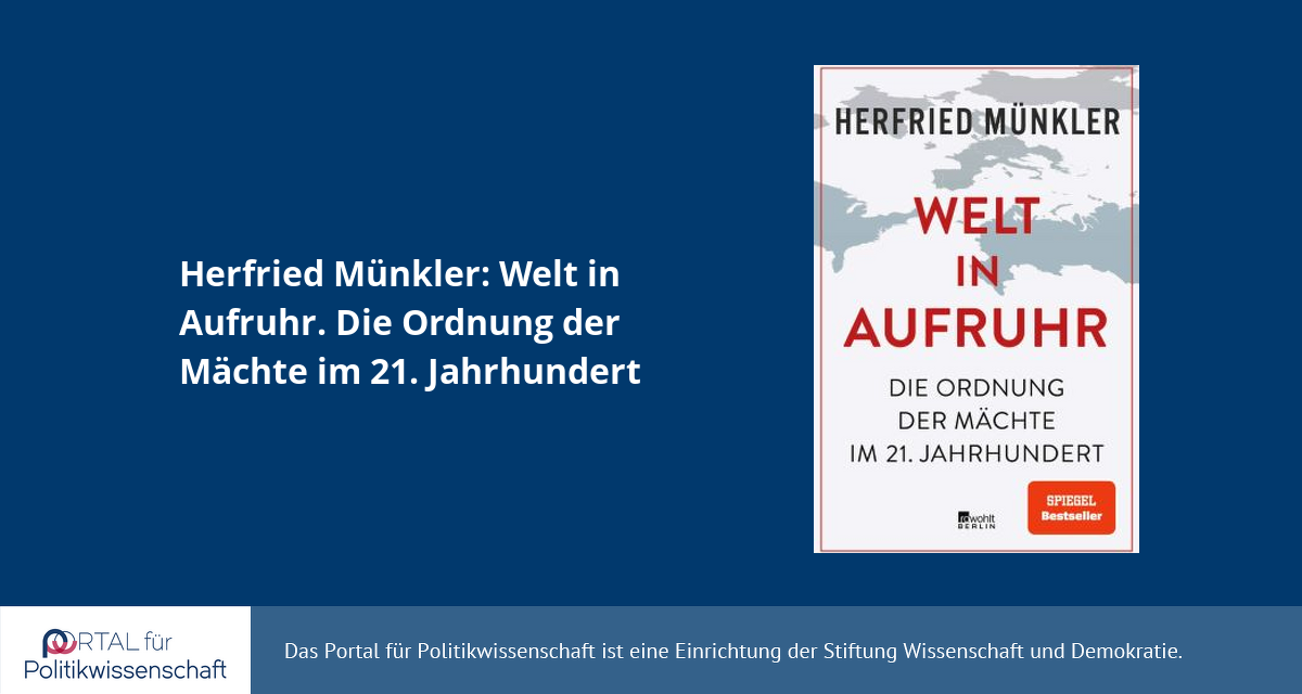 portal-f-r-politikwissenschaft-herfried-m-nkler-welt-in-aufruhr-die